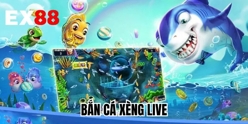 Bắn Cá Xèng Live